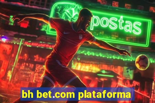 bh bet.com plataforma